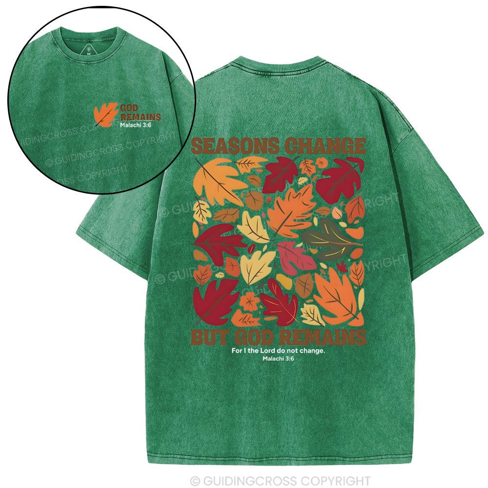 Seasons Change  But God Remains Christian Washed T-Shirt