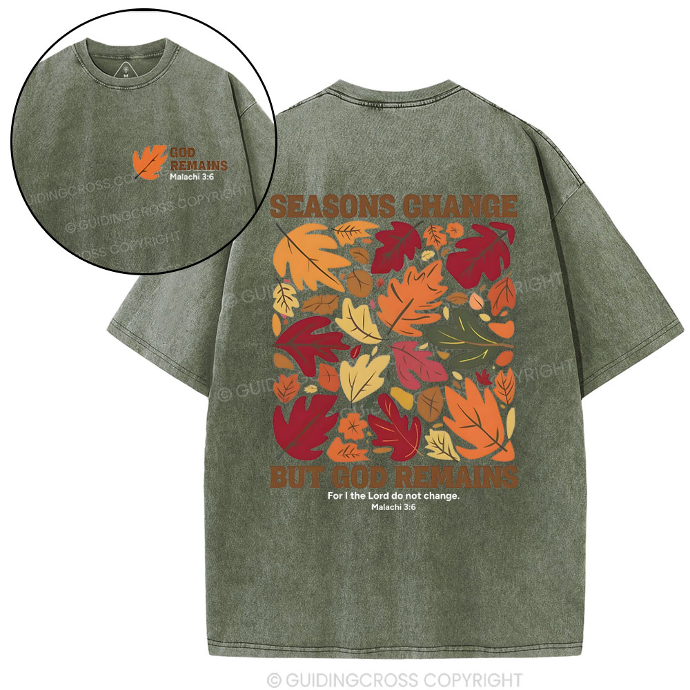 Seasons Change  But God Remains Christian Washed T-Shirt