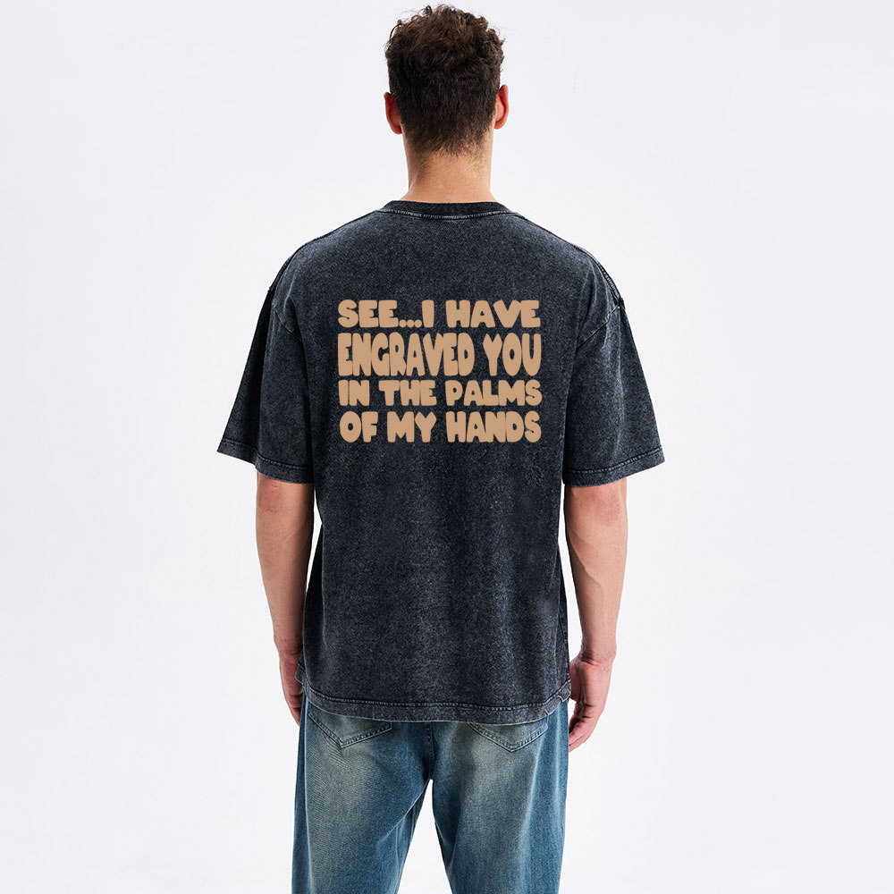 See I Have Engraved You Christian Washed T-Shirt