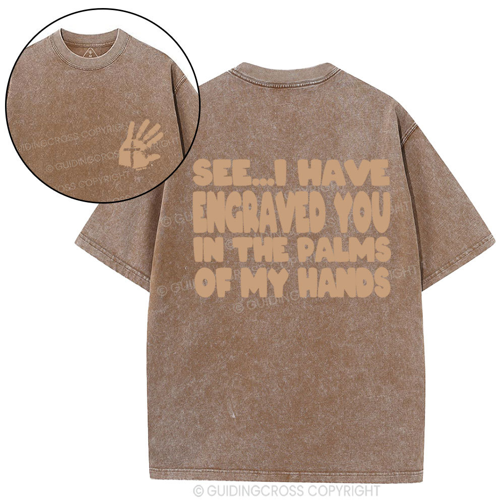 See I Have Engraved You Christian Washed T-Shirt