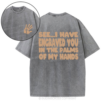 See I Have Engraved You Christian Washed T-Shirt