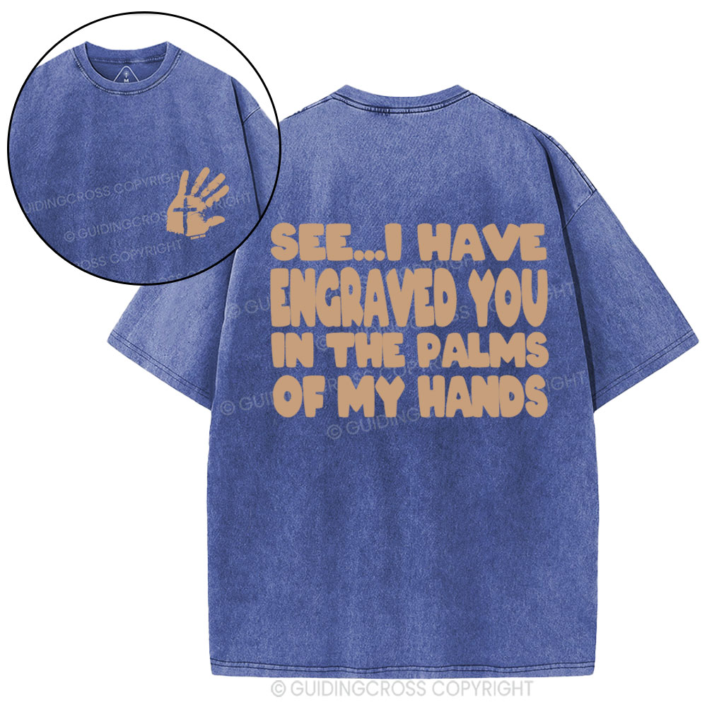 See I Have Engraved You Christian Washed T-Shirt