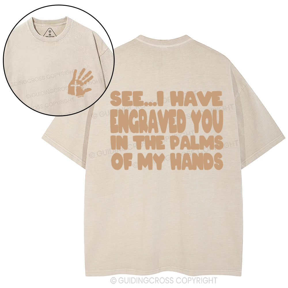 See I Have Engraved You Christian Washed T-Shirt