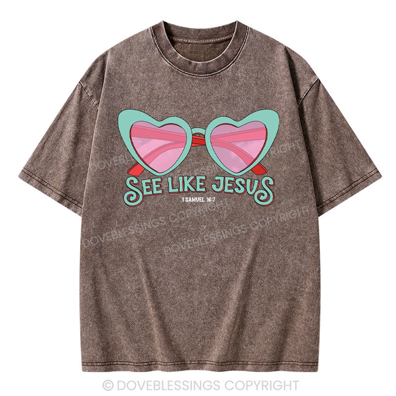See Like Jesus Christian Washed T-Shirt