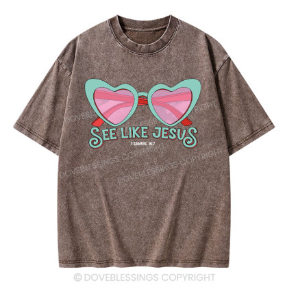 See Like Jesus Christian Washed T-Shirt