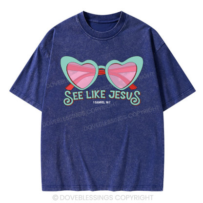See Like Jesus Christian Washed T-Shirt