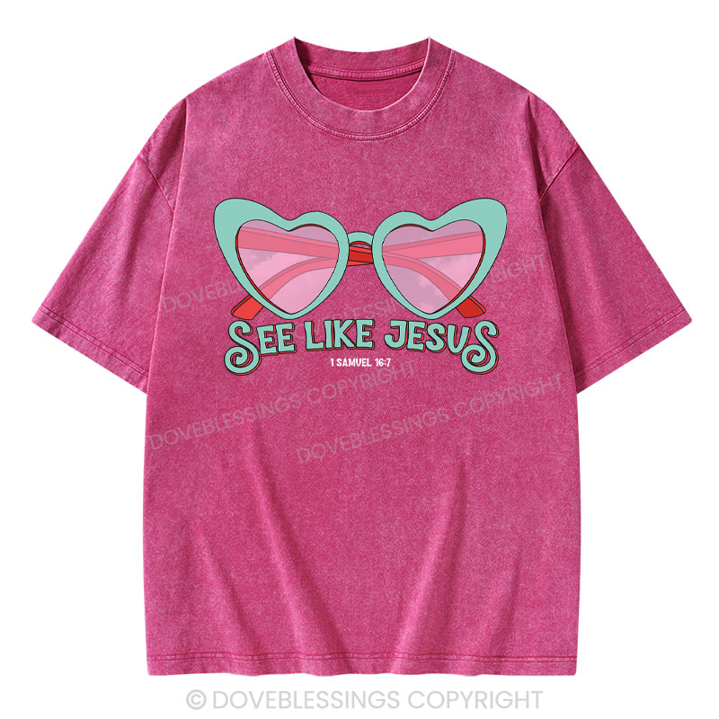 See Like Jesus Christian Washed T-Shirt