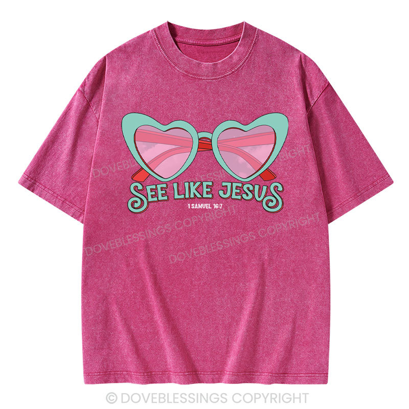 See Like Jesus Christian Washed T-Shirt
