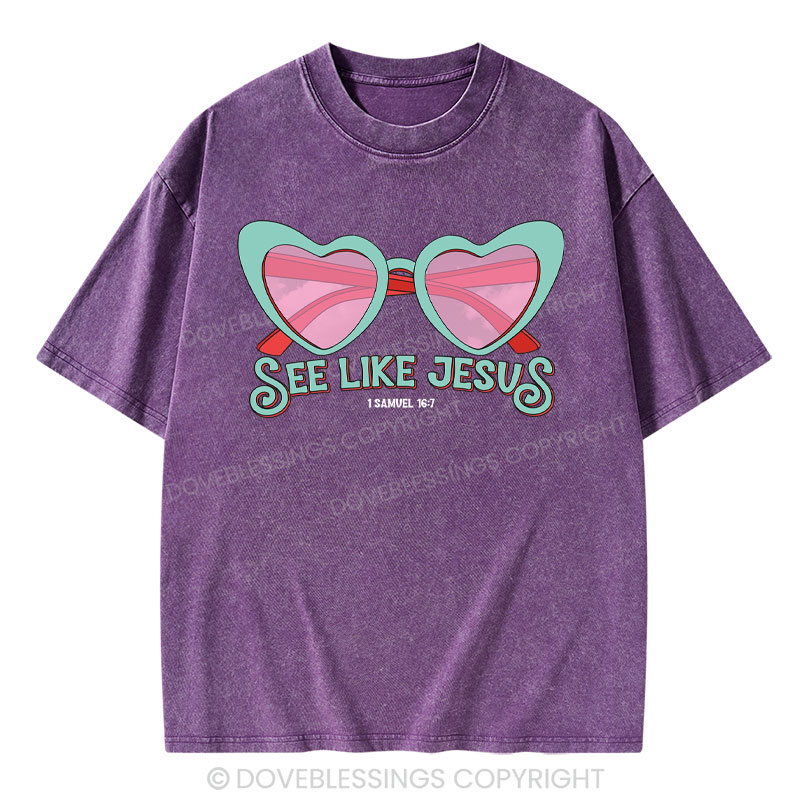 See Like Jesus Christian Washed T-Shirt