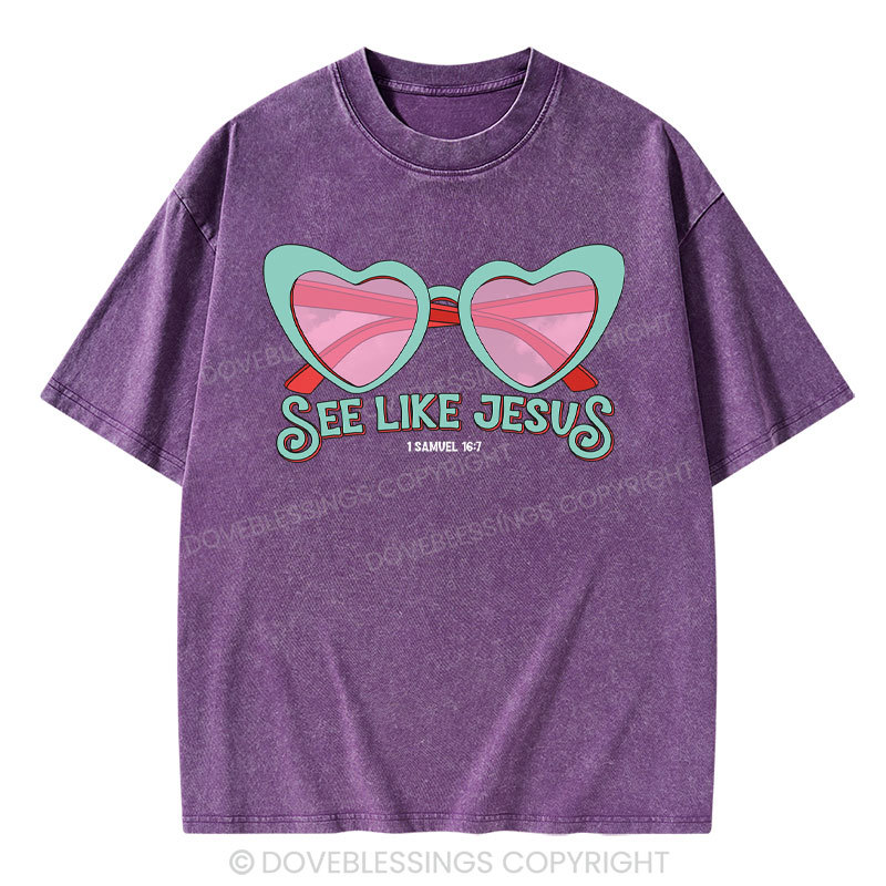 See Like Jesus Christian Washed T-Shirt