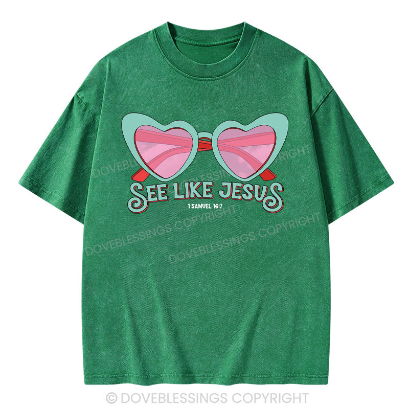 See Like Jesus Christian Washed T-Shirt