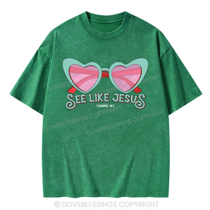 See Like Jesus Christian Washed T-Shirt