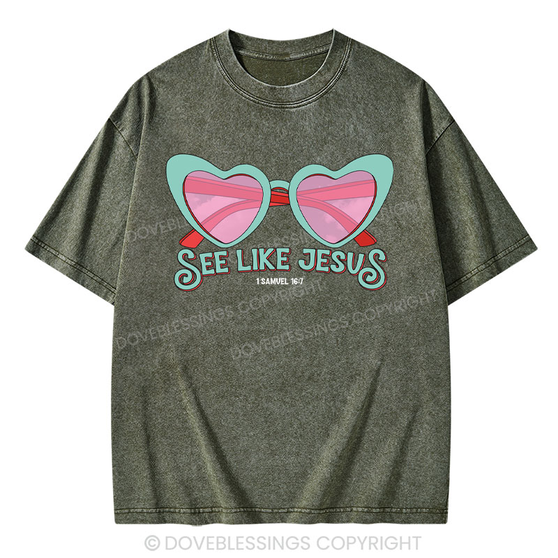 See Like Jesus Christian Washed T-Shirt