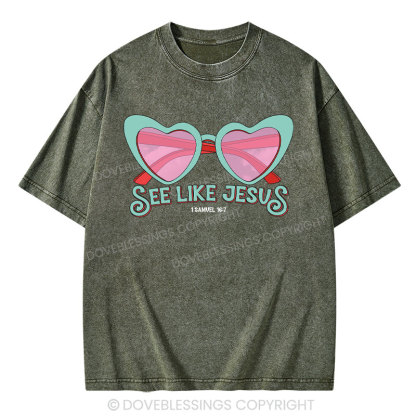 See Like Jesus Christian Washed T-Shirt