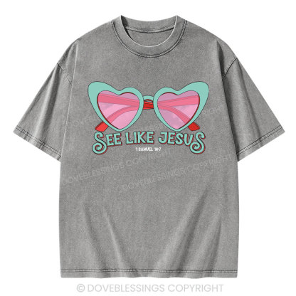 See Like Jesus Christian Washed T-Shirt
