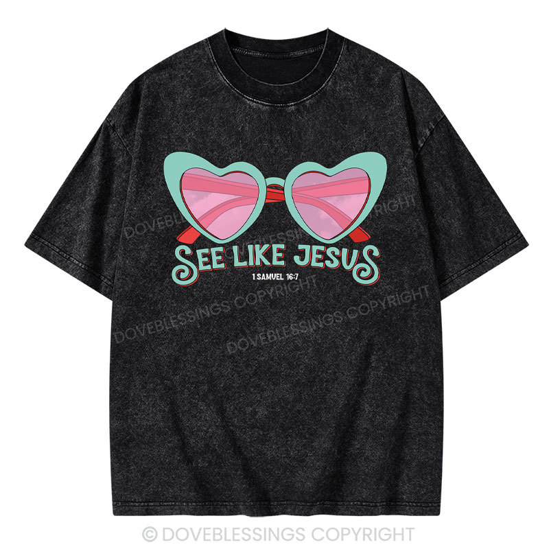 See Like Jesus Christian Washed T-Shirt