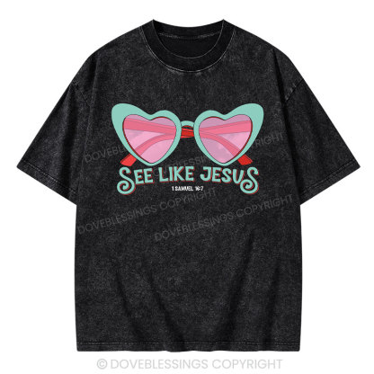 See Like Jesus Christian Washed T-Shirt