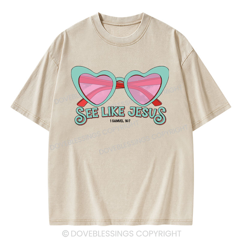 See Like Jesus Christian Washed T-Shirt