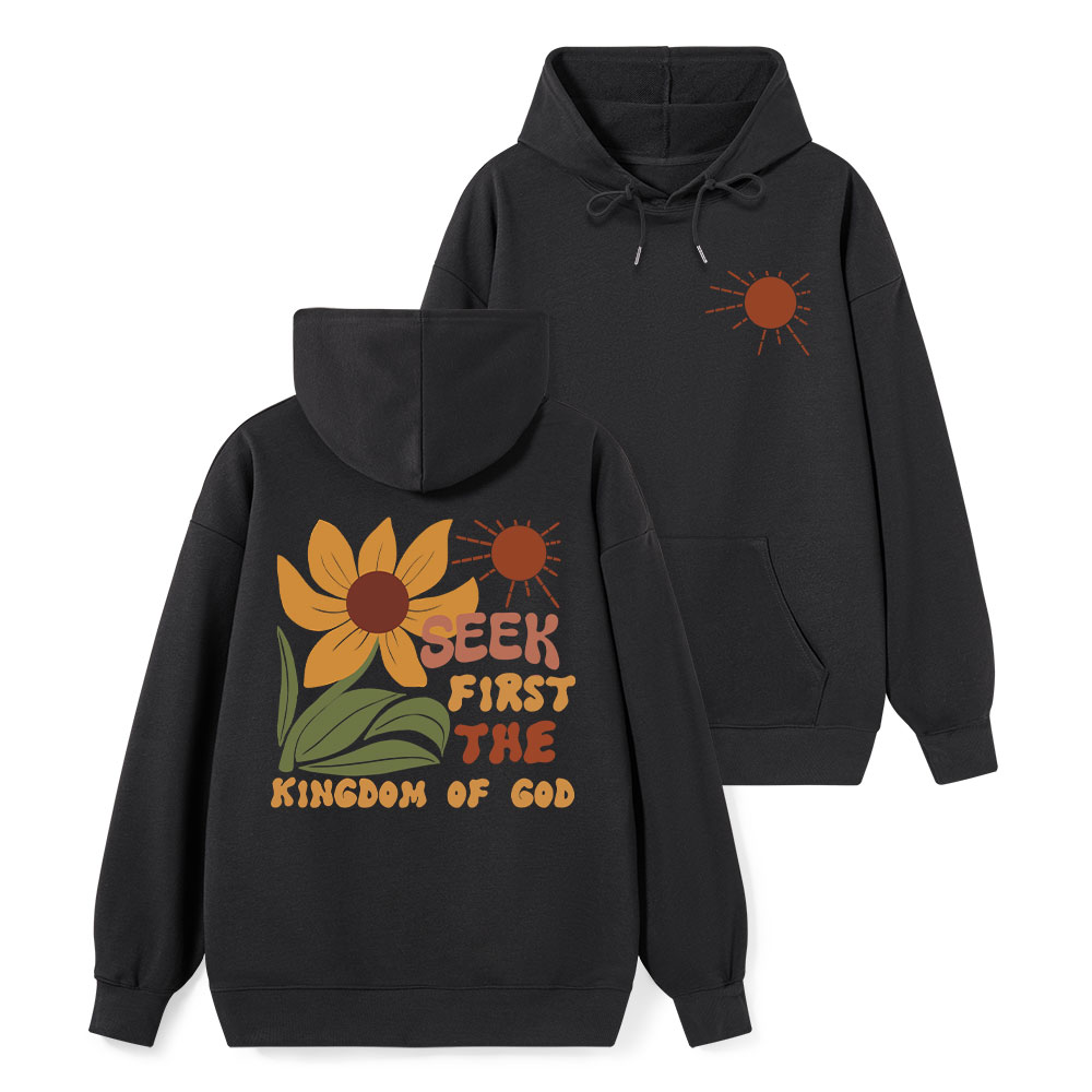 Seek First The Kindom Of God Christian Classic Hoodie