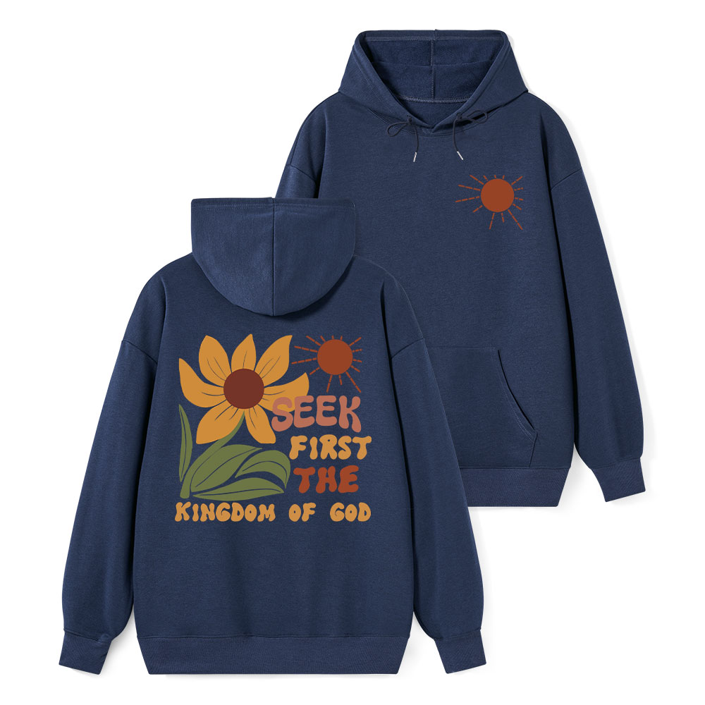 Seek First The Kindom Of God Christian Classic Hoodie