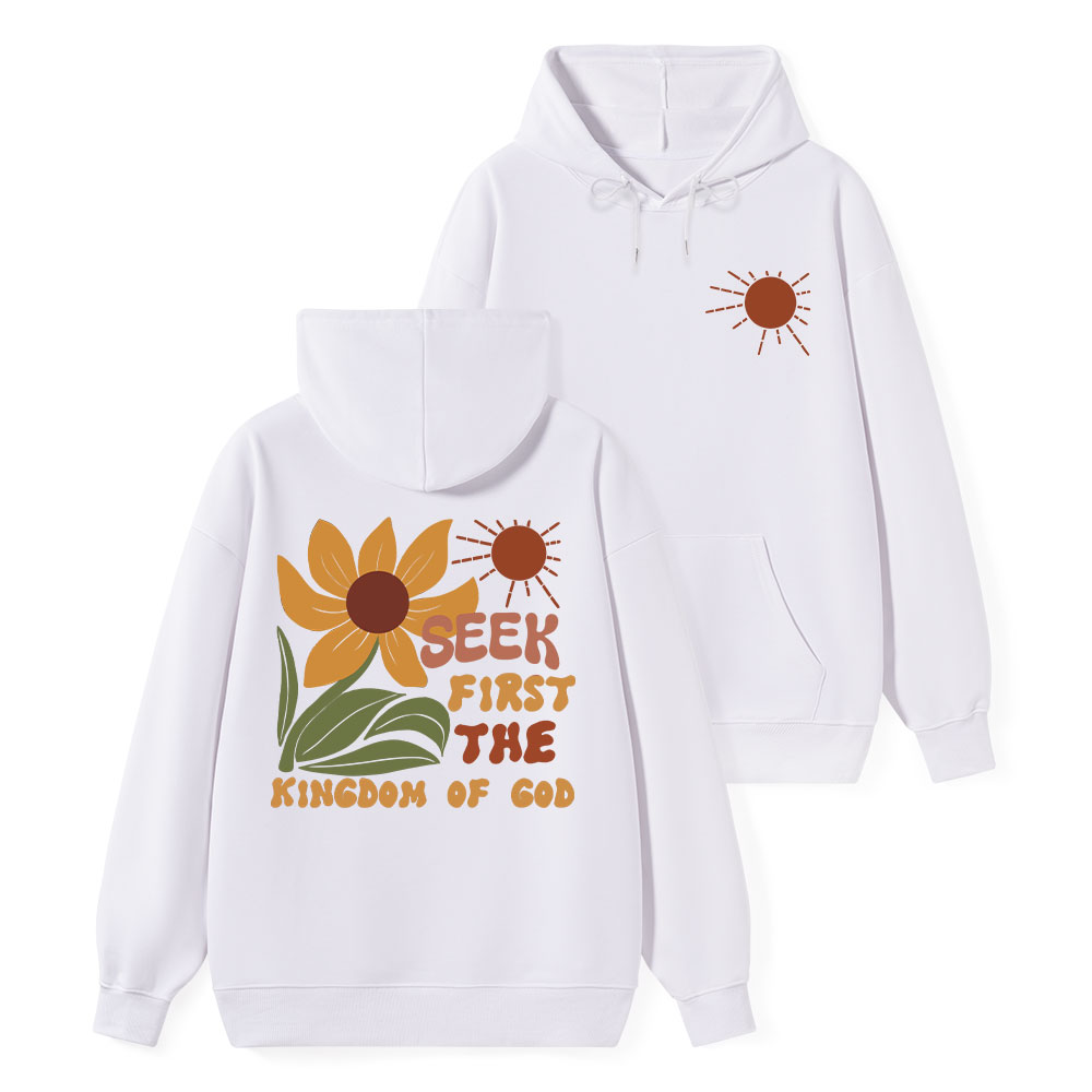 Seek First The Kindom Of God Christian Classic Hoodie