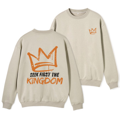 Seek First The Kingdom Christian Fleece Sweatshirt