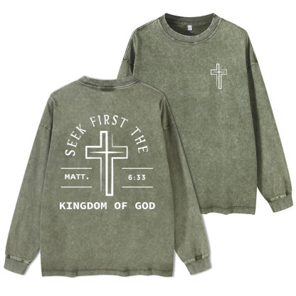 Seek First The Kingdom Of God Washed Long Sleeve T-Shirt