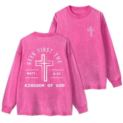 Seek First The Kingdom Of God Washed Long Sleeve T-Shirt