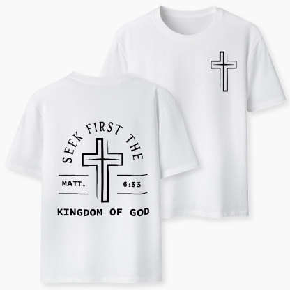 Seek First The Kingdom Of God Christian Classic T-Shirt