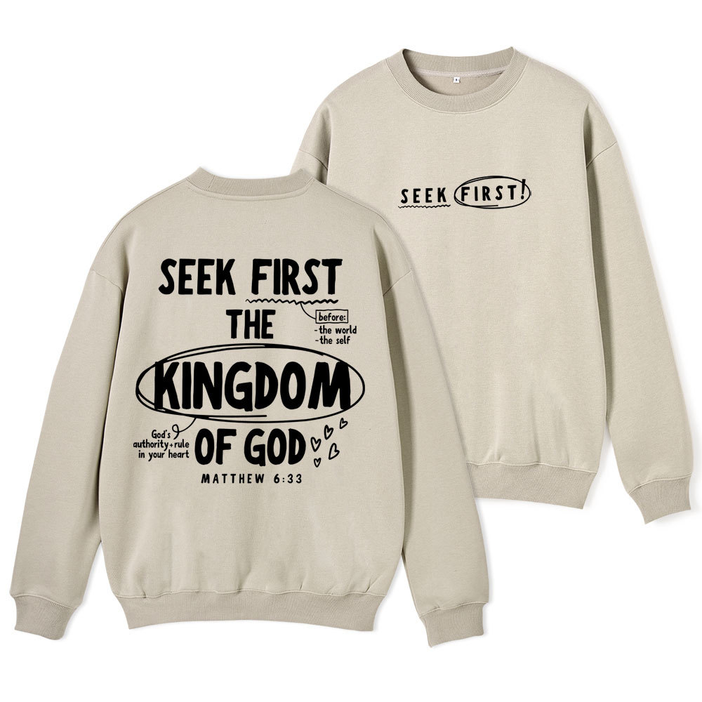 Seek First The Kingdom Of God Christian Fleece Sweatshirt