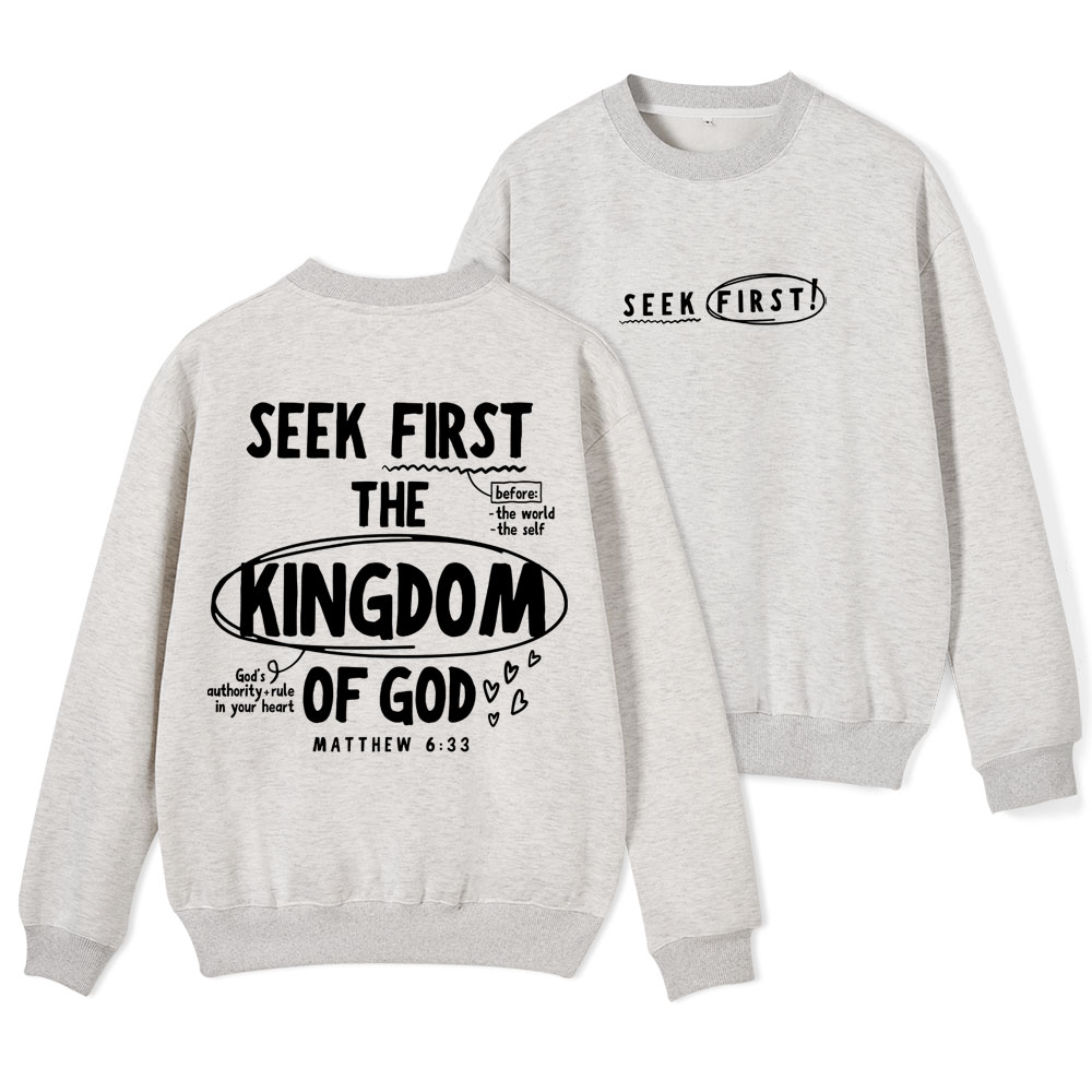 Seek First The Kingdom Of God Christian Fleece Sweatshirt