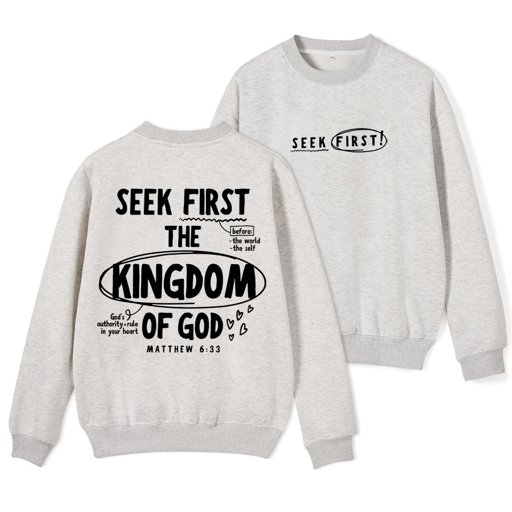 Seek First The Kingdom Of God Christian Fleece Sweatshirt