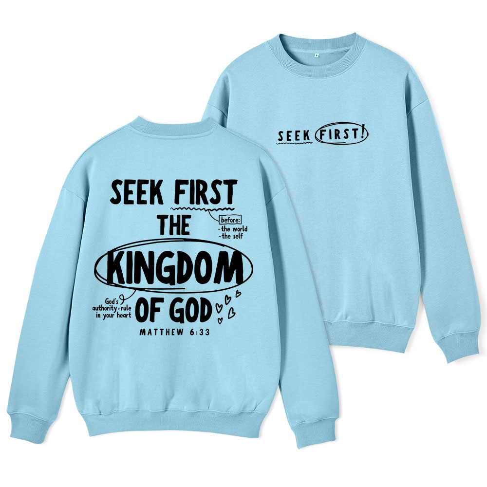 Seek First The Kingdom Of God Christian Fleece Sweatshirt Sale - GuidingCross