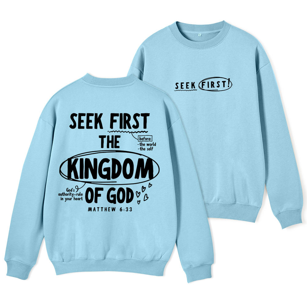 Seek First The Kingdom Of God Christian Fleece Sweatshirt Sale - GuidingCross