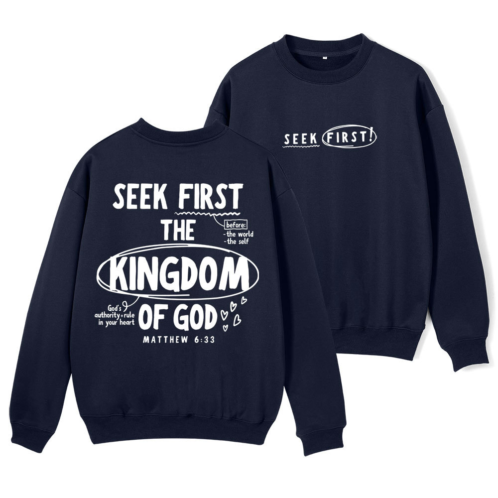 Seek First The Kingdom Of God Christian Fleece Sweatshirt