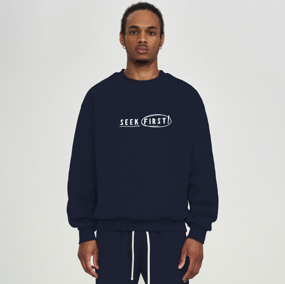 Seek First The Kingdom Of God Christian Fleece Sweatshirt