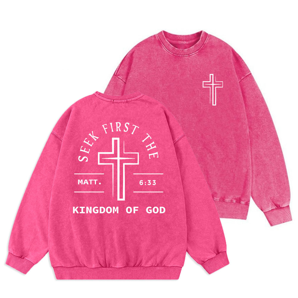 Seek First The Kingdom Of God Christian Washed Sweatshirt