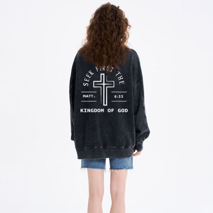 Seek First The Kingdom Of God Christian Washed Sweatshirt
