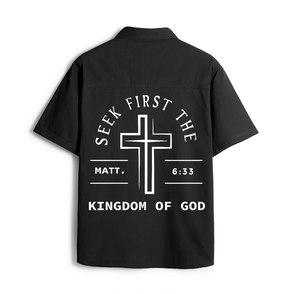 Seek First The Kingdom Of God Christian Work Shirt