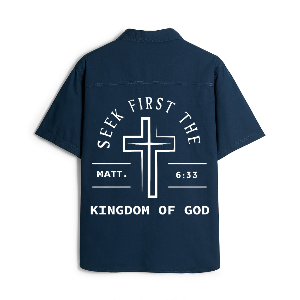 Seek First The Kingdom Of God Christian Work Shirt