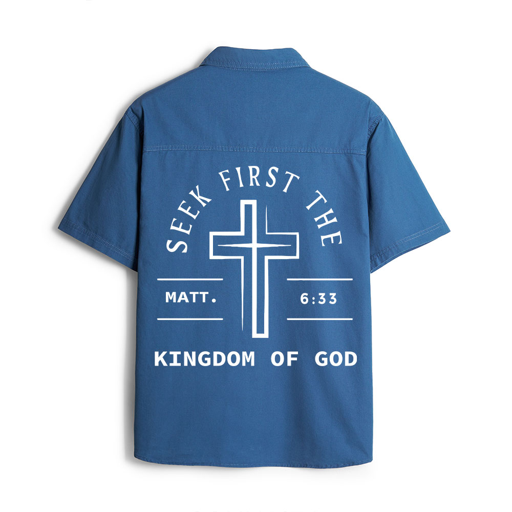 Seek First The Kingdom Of God Christian Work Shirt