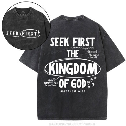 Seek Frist The Kingdom Of God Christian Washed T-Shirt