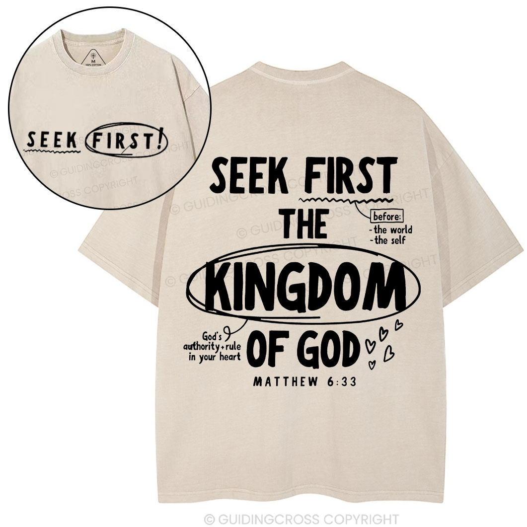 Seek Frist The Kingdom Of God Christian Washed T-Shirt