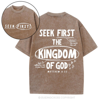 Seek Frist The Kingdom Of God Christian Washed T-Shirt