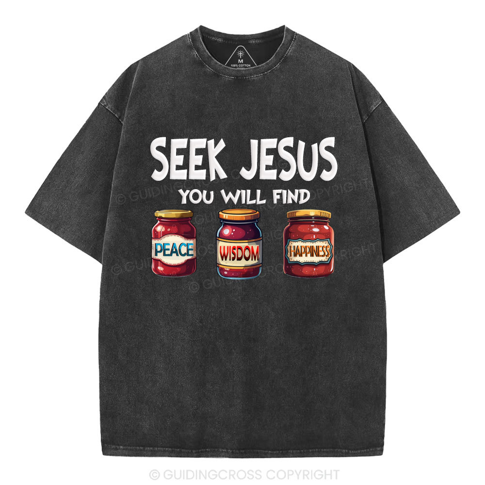 Seek Jesus You Will Find Christian Washed T-Shirt