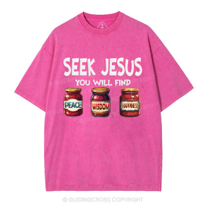 Seek Jesus You Will Find Christian Washed T-Shirt
