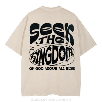 Seek The kingdom Christian Washed T-Shirt