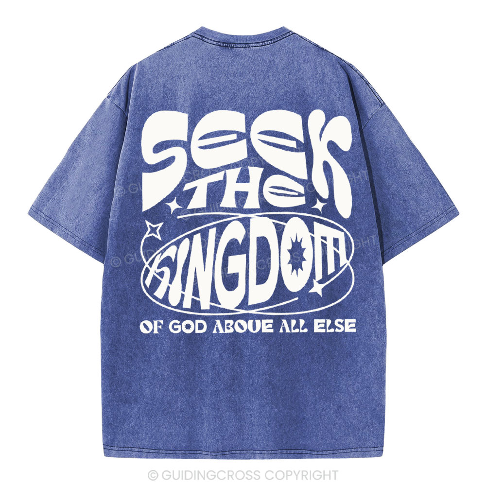 Seek The kingdom Christian Washed T-Shirt