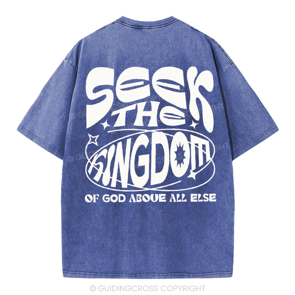 Seek The kingdom Christian Washed T-Shirt