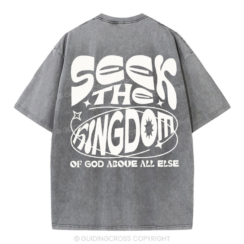 Seek The kingdom Christian Washed T-Shirt